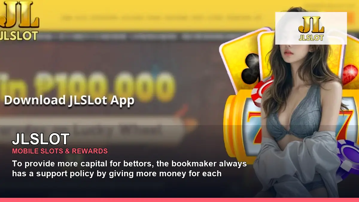 JLSLOT mobile slots promotion for Philippine players